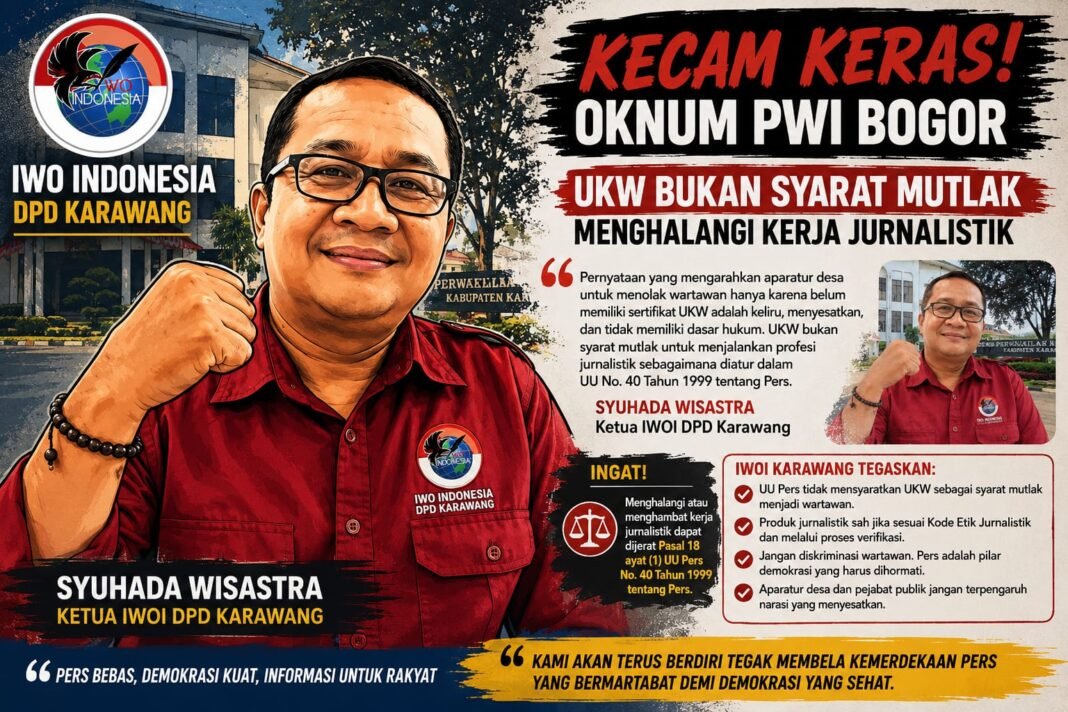 Ketua IWOI Karawang Syuhada Wisastra: Pers Harus Dilindungi, Bukan Didiskriminasi Karena UKW